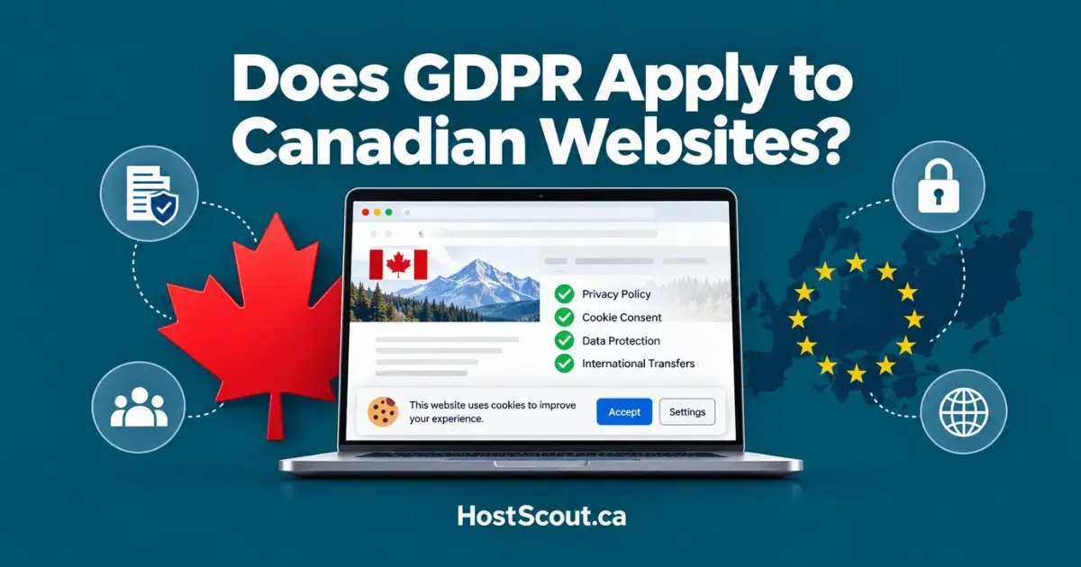 Does GDPR apply to Canadian websites? Privacy compliance guide for Canadian small businesses